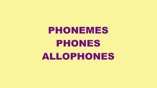 PHONETIC AND PHONOLOGY PHONEMES PHONES AND ALLOPHONES [upl. by Arratal]