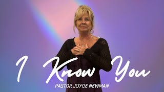 I know You  Pastor Joyce Newman  River of Life Ministry  7724 [upl. by Tipton]