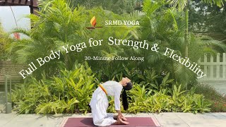 Full Body Yoga for Strength amp Flexibility  30Minute Follow Along  SRMD Yoga [upl. by Andrey562]