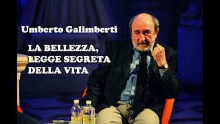 Umberto Galimberti  LA BELLEZZA LEGGE SEGRETA DELLA VITA Vacanze dellAnima 210716 [upl. by Agee534]