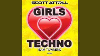 Girls Love Techno Sam Townend Remix [upl. by Rosabelle357]