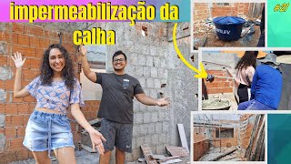 Impermeabilizamos a nossa calha interna  Diário da obra parte 21  Como fazer na sua casa [upl. by Trevor]