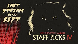 Last Stream on The Left  February 27th 2024  Staff Picks IV [upl. by Tudor]