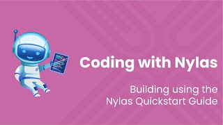 Building using the Nylas Quickstart Guide [upl. by Derzon429]