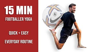 Pro Footballers Quick Morning Stretch and Yoga Routine  15 Minute Yoga for Soccer Players [upl. by Yrro831]