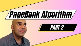 PageRank Pt 2 Iterating Over the PageRank Vector to Rank Web Pages How Google Search Works [upl. by Kerri]