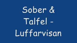 Sober amp Talfel  Luffarvisan  Lyrics [upl. by Engle193]