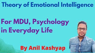 Theory Of Emotional Intelligence For MDU Psychology in everyday life By Anil Kashyap [upl. by Crandall242]