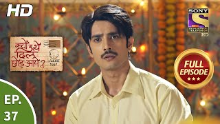 Kyun Utthe Dil Chhod Aaye  Ep 37  Full Episode  16th March 2021 [upl. by Eicram]