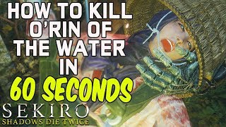 SEKIRO BOSS GUIDES  How To Easily Kill ORin of the Water in 60 Seconds [upl. by Lough]