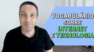 Vocabulário sobre INTERNET e TECNOLOGIA em inglês [upl. by Rimat953]