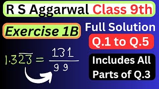 Exercise 1B  R S Aggarwal Class 9 Mathematics Chapter 1 Number System Full Solutions [upl. by Pirbhai]