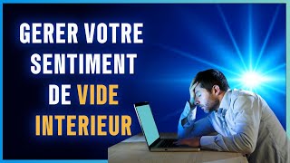 5 Façons de Gérer ce Sentiment de Vide Intérieur [upl. by Outhe849]