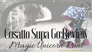 Pushchair Review  Cosatto Supa Go Magic Unicorn Stroller [upl. by Yared]