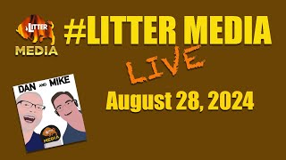 LitterMediaLIVE for Wednesday August 28th 2024 [upl. by Frerichs]