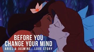 Ariel amp Jasmin quotBefore You Change Your Mindquot Disney Story [upl. by Annat]