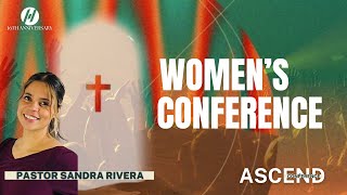 Ascend Conference Womens Session  Habitation Church  Pastora Sandra Rivera [upl. by Lietman591]