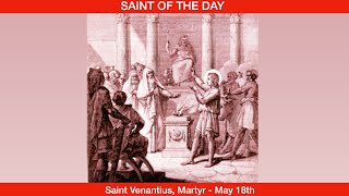 Saint Venantius Martyr  May 18th [upl. by Nonregla]