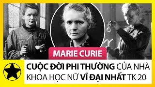 Marie Curie – Cuộc Đời “Phi Thường” Của Nhà Khoa Học Nữ Vĩ Đại Nhất Thế Kỷ 20 [upl. by Anavoj184]