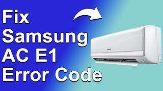 How To Fix The Samsung AC E1 Error Code  Meaning Causes amp Solutions Ultimate Guide [upl. by Ymme804]