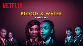 Blood amp Water  Episode 1  Netflix [upl. by Joelynn811]