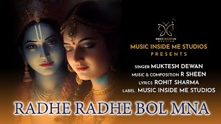 Radhe Radhe Bol Mna  Muktesh Dewan Radha Bhajan  R Sheen  Music Inside Me Studios [upl. by Refotsirk]