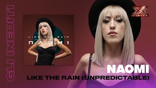 Like The Rain Unpredictable l’inedito di Naomi [upl. by Latton804]