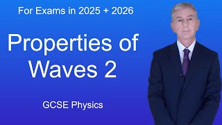 GCSE Physics Revision quotProperties of Waves 2quot [upl. by Charmaine]