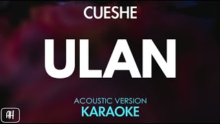 Cueshe  Ulan KaraokeAcoustic Version [upl. by Jessy]