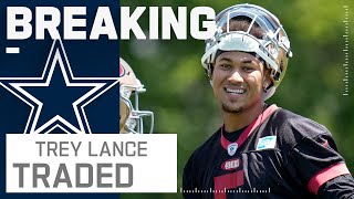 BREAKING NEWS Trey Lance Trade to the Dallas Cowboys [upl. by Otit]