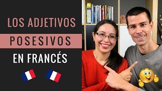 LOS ADJETIVOS POSESIVOS EN FRANCÉS  Curso de gramática francesa [upl. by Schaefer]