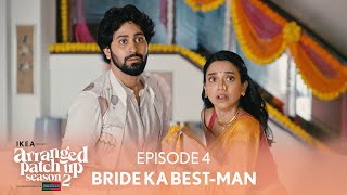 Arranged Patch Up Season 2  Episode 4  Bride Ka BestMan  Ft ‪ankushbahuguna amp Bhagyashree [upl. by Shellie]