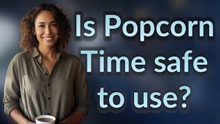 Is Popcorn Time safe to use [upl. by Zerep]