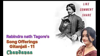 Gitanjali English Song offeringSong  11 by Gurudev Rabindranath Tagore Voice – Chandanna [upl. by Neenaej]