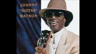 Johnny quotGuitarquot Watson  Aint That A Bitch [upl. by Warden706]