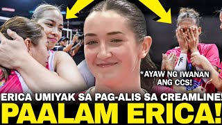 Erica Staunton UMIYAK sa PAGALIS NagPAALAM na sa CREAMLINE AYAW ng IWANAN ang CCS quot [upl. by Yarrum521]