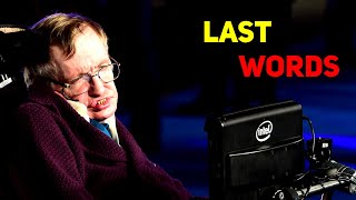 Stephen Hawkings Shocking Last Words [upl. by Mart478]