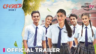 Dice Media  Crushed Season 3  Official Trailer  Ft Aadhya Naman Anupriya Arjun Chirag [upl. by Boulanger]