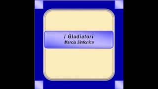 quotI Gladiatoriquot Marcia Sinfonica  E Abbate [upl. by Marquez]