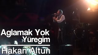 Hakan Altun  Ağlamak Yok Yüreğim Canlı [upl. by Chandra904]