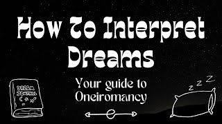 How To Interpret Your Dreams  Oneiromancy [upl. by Womack]