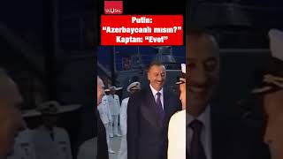 Putin ve Azerbaycanlı Rus füze gemisi kaptanının diyaloğu shorts putin azerbaycan [upl. by Aneger]