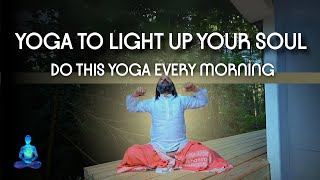 Yoga To Light Up Your Soul  Do This Yoga Every Morning  Recharge Your Soul With Yogrishi Vishvketu [upl. by Ruffina691]