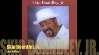 MC  Skip Boardley Jr  Love hold up [upl. by Candy886]