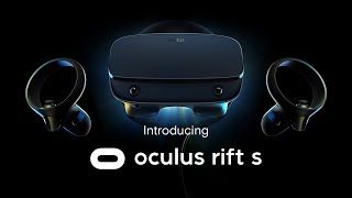 Introducing Oculus Rift S [upl. by Aniara223]