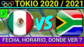 MEXICO VS SUDAFRICA Fecha y horario DONDE ver JUEGO TOKIO 2021 [upl. by Eisset]