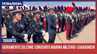 Taranto giuramento congiunto MarinaCarabinieri 2024 in 4K [upl. by Olraced]