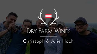 Dry Farm Wines Visits Austrian Growers Christoph amp Julie Hoch [upl. by Domenech]