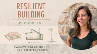 Passive Solar House Design Resilient Building Design Principles for Climate Extremes [upl. by Ledoux]