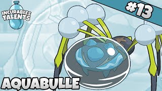 AQUABULLE ça chie des BULLES CARRÉES Incurables Talents 13 [upl. by Ahsata]